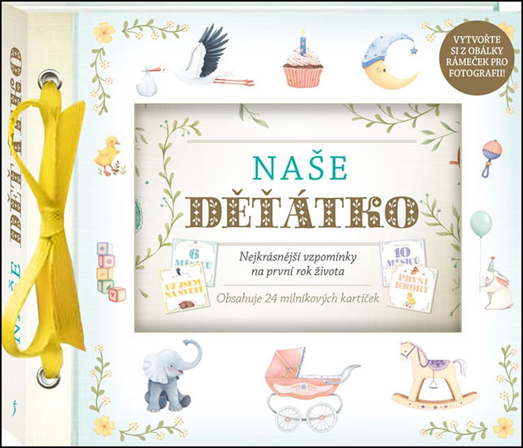 Naše děťátko: Nejkrásnější vzpomínky na první rok života