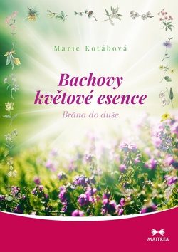 Bachovy květové esence: Brána do duše