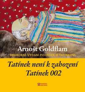 Tatínek není k zahození a Tatínek 002: Souborné vydání pohádek o tatínkovi