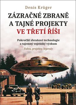 Zázračné zbraně a tajné projekty: Pokročilé zbraňové technologie a tajemný vojenský výzkum