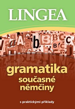 Gramatika současné němčiny: s praktickými příklady