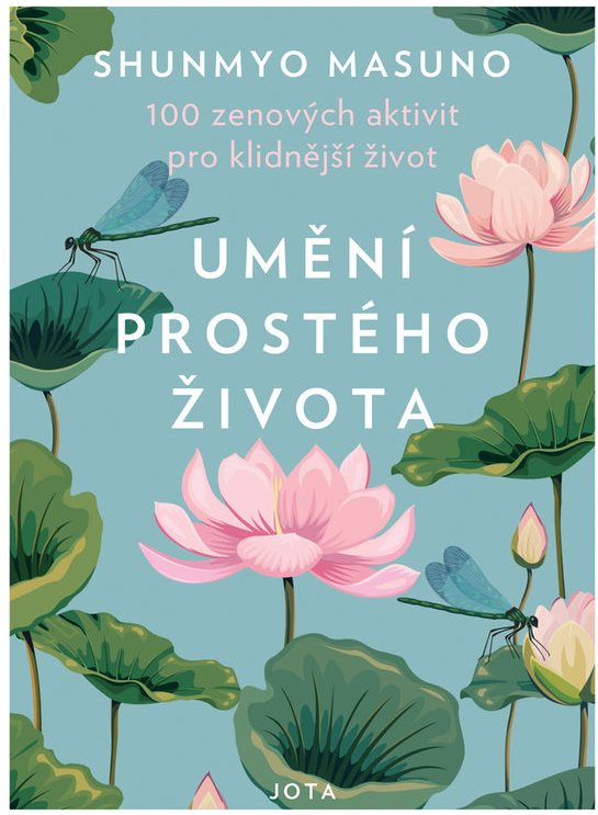 Umění prostého života: 100 zenových aktivit pro klidnější život