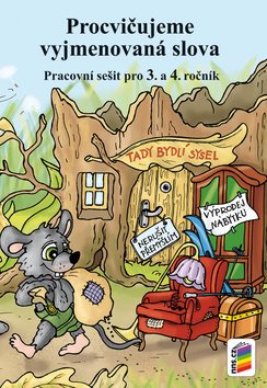 Procvičujeme vyjmenovaná slova: Pracovní sešit pro 3. a 4. ročník