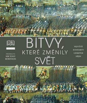 Bitvy, které změnily svět: Největší konflikty lidských dějin