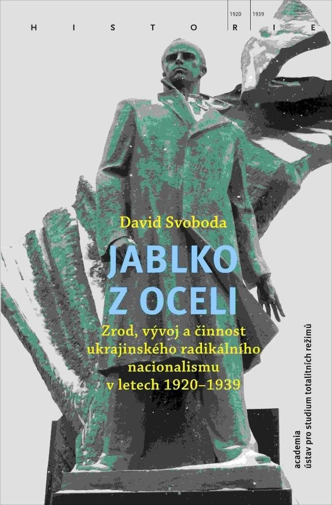 Jablko z oceli: Zrod, vývoj a činnost ukrajinského radikálního nacionalismu v letech 1920–1939
