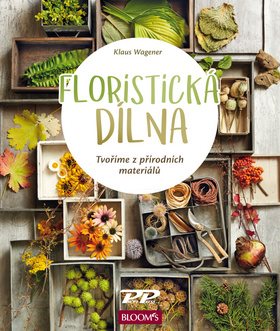 Floristická dílna: Tvoříme z přírodních materiálů