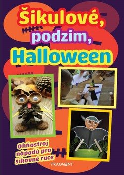 Šikulové, podzim, Halloween: Ohňostroj nápadů pro šikovné ruce