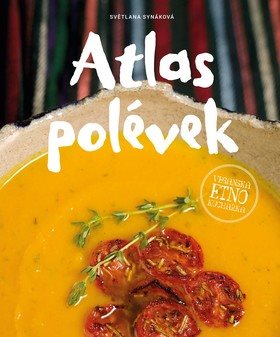 Atlas polévek: Veganská etno kuchařka