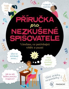 Příručka pro nezkušené spisovatele: Všechno, co potřebuješ vědět o psaní