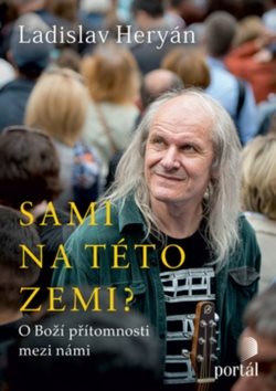 Sami na této zemi?: O Boží přítomnosti mezi námi