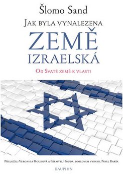 Jak byla vynalezena země izraelská: Od Svaté země k vlasti