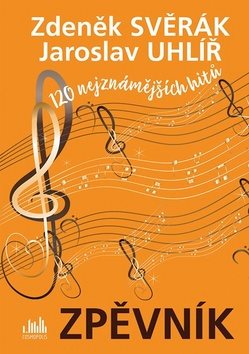 Zpěvník Zdeněk Svěrák a Jaroslav Uhlíř: 120 nejznámějších hitů