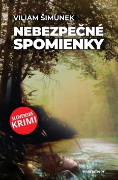 Nebezpečné spomienky: Slovenské krimi