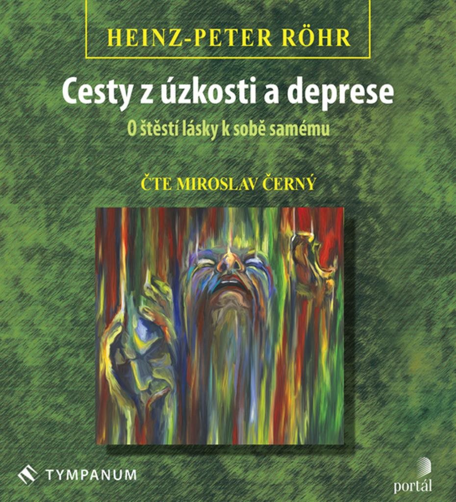 Cesty z úzkosti a deprese: O štěstí lásky k sobě samému