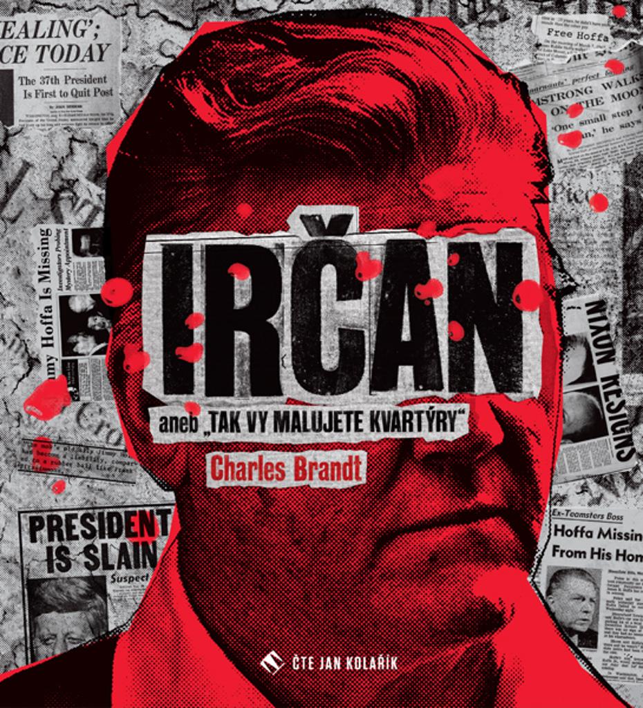 Irčan: aneb „Tak vy malujete kvartýry“