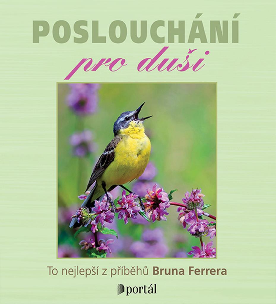 Poslouchání pro duši: To nejlepší z příběhů Bruna Ferrera