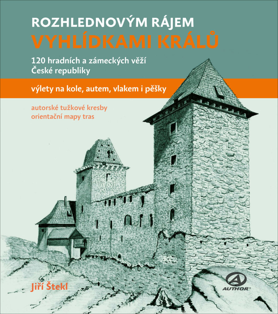 Rozhlednovým rájem Vyhlídkami králů: 120 hradních a zámeckých věží České republiky
