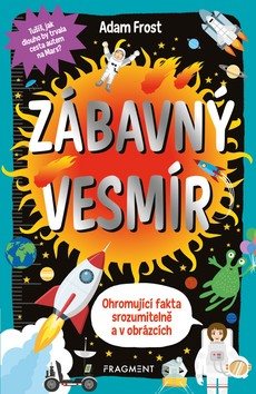 Zábavný vesmír: Ohromující fakta srozumitelně a v obrázcích