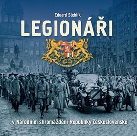 Legionáři: v Národním shromáždění Republiky československé