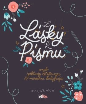 Z lásky k písmu: aneb základy letteringu v modení kaligrafii