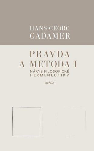 Pravda a metoda I: Nárys filosofické hermeneutiky