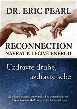 Reconnection Návrat k léčivé energii: Uzdravte druhé, uzdravte sebe