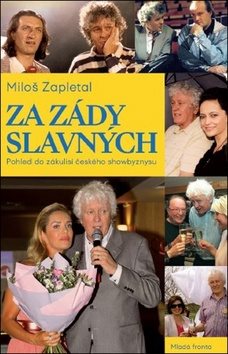 Za zády slavných: Pohled do zákulisí českého showbyznysu