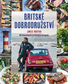 Britské dobrodružství Jamese Martina: 80 klasických britských receptů