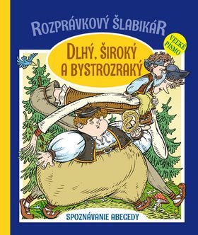 Rozprávkový šlabikár Dlhý, Široký a Bystrozraký: Spoznávanie abecedy