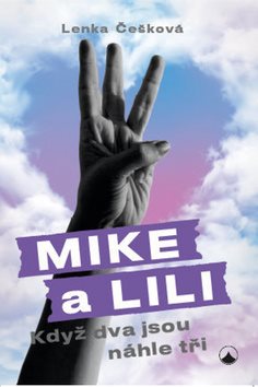 Mike a Lili: Když dva jsou náhle tři