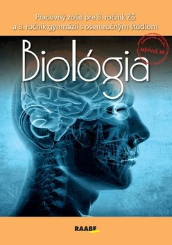 Pracovný zošit Biologie pre 8. ročník ZŠ a 3. ročník gymnázií od Raabe
