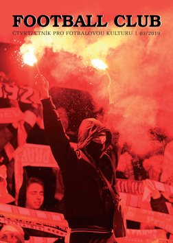 Football Club 03/2019: Čtvrtletník pro fotbalovou kulturu 03/2019