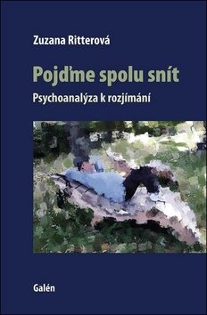 Pojďme spolu snít: Psychoanalýza k rozjímání
