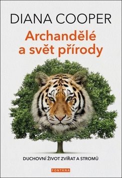 Archandělé a svět přírody: Duchovní život zvířat a stromů