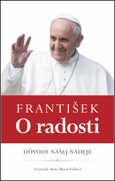 František O radosti: Dôvody našej nádeje