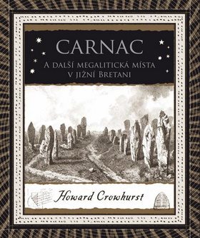 Carnac A další megalitická místa v jižní Bretani