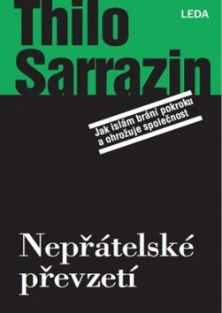 Nepřátelské převzetí: Jak islám brání pokroku a ohrožuje společnost