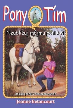 Neubližuj môjmu poníkovi: Je Lulin poník v nebezpečenstve?