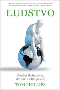 Ľudstvo: Stručné dejiny toho, ako sme všetko pos*ali