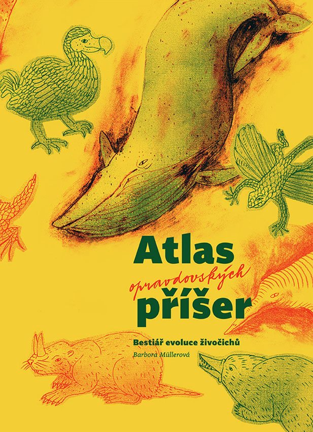Atlas opravdovských příšer: Bestiář evoluce živočichů