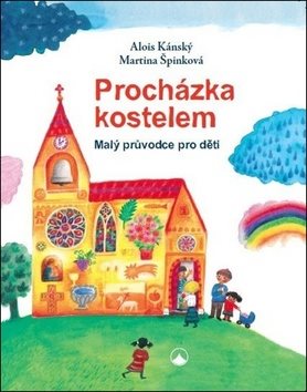Procházka kostelem: Malý průvodce pro děti