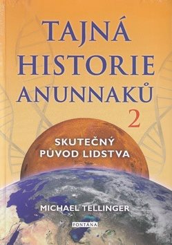 Tajná historie Anunnaků 2: Skutečný původ lidstva