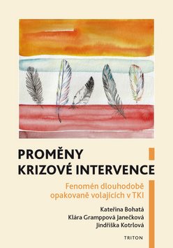 Proměny krizové intervence: Fenomén dlouhodobě opakovaně volajících v TKI