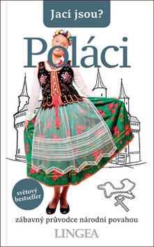 Jací jsou? Poláci: zábavný průvodce národní povahou