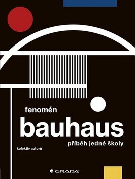Fenomén Bauhaus: příběh jedné školy