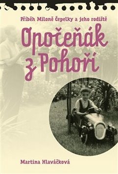 Opočeňák z Pohoří: Příběh Miloně Čepelky a jeho rodiště