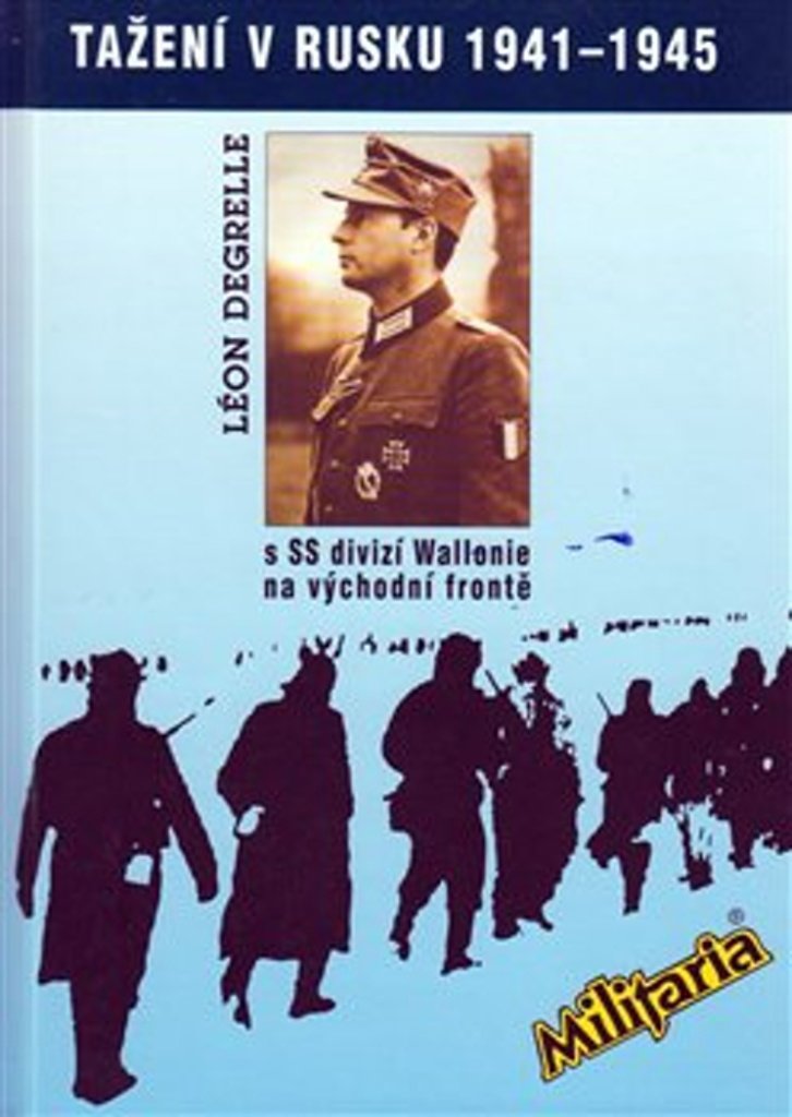 Tažení v Rusku 1941–1945: s SS divizí Wallonie na východní frontě