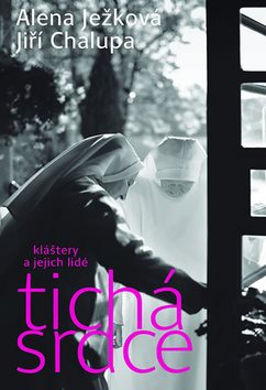 Tichá srdce: Kláštery a jejich lidé