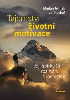 Tajemství životní motivace: Její spirituální rozměry a inspirace