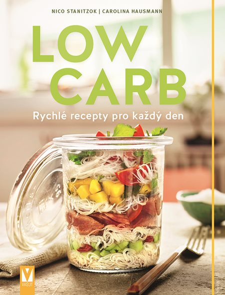Low Carb: Rychlé recepty pro každý den